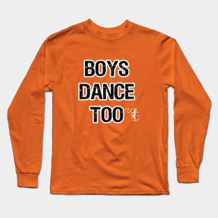 Boys dance too at ATD Long Sleeve T-Shirt